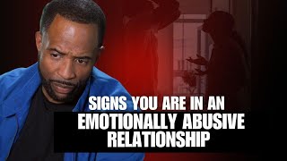 Signs You Are in an Emotionally Abusive Relationship