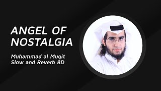 Angel of Nostalgia । Muhammad al Muqit | Slow and Reverb 8D Version
