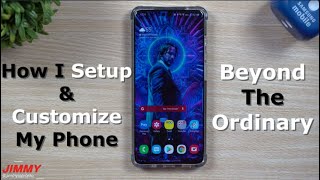 How I Setup and Customize My Phone - Beyond The Ordinary