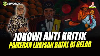 Begawan: JOKOWI ANTI KRITIK, PAMERAN LUKISAN BATAL DI GELAR  #877