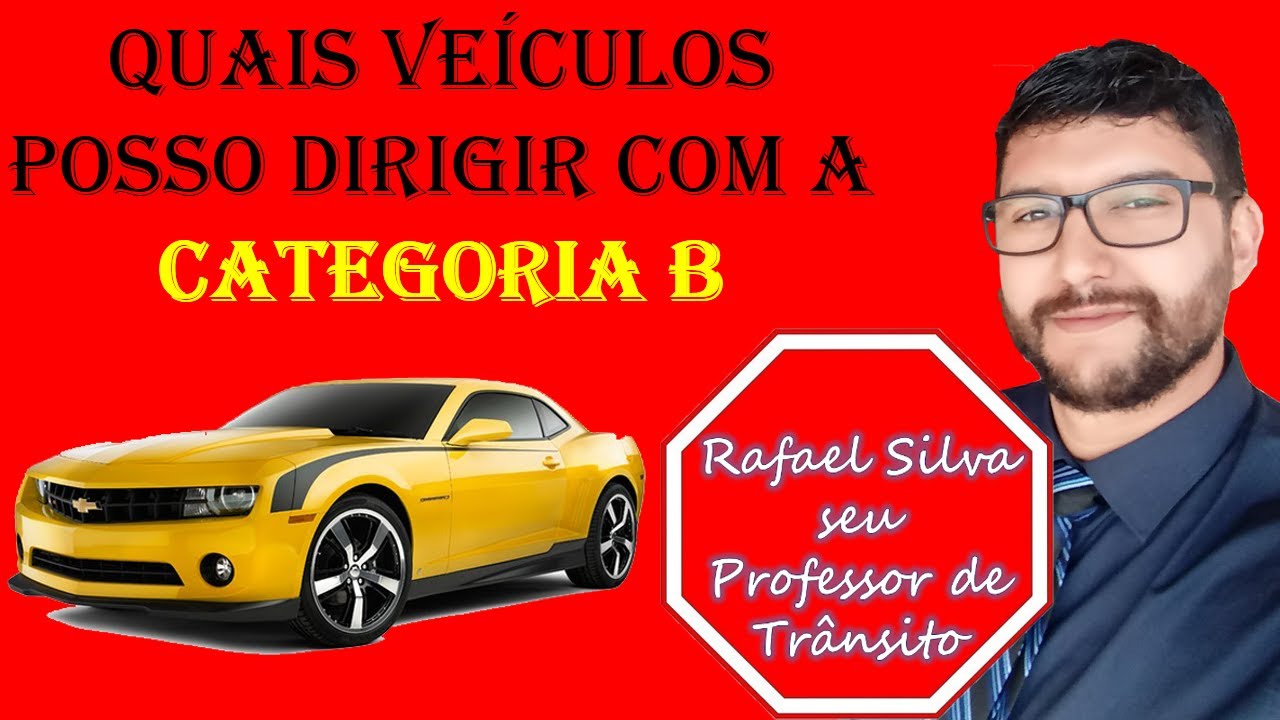 QUAIS TIPOS DE VEÍCULOS POSSO DIRIGIR COM CATEGORIA B - YouTube