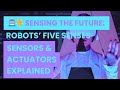 🤖🌟 Sensing the Future: Robots’ Five Senses | Sensors & Actuators Explained | [Tech & Future]