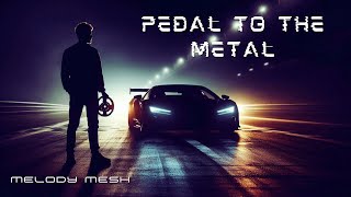 Melody Mesh - Pedal to the Metal (Official Music Video)