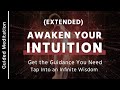 Awaken Your Intuition | 15 Minute Guided Meditation to Deepen Your Inner Voice (EXTENDED)