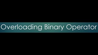 31 Overloading Binary Operator