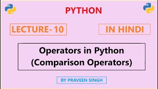 Python Lecture 10: Comparision operators in python (Explained in Hindi)