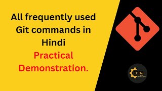 Git Commands Tutorial In Hindi | Git Clone, Add, Commit, Push, Pull, Switch, Branch, Status...