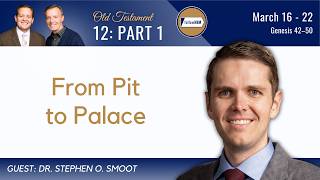 Genesis 42-50 Part 1 • Dr. Stephen Smoot • Mar. 16-22 • Come, Follow Me