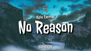 Kylie Cantrall – No Reason | Lyrics