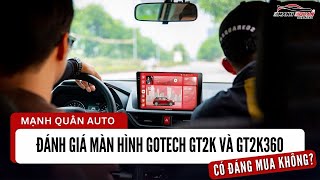 Đánh Giá Màn Hình Gotech GT2K và GT2K360 - Có Đáng Mua Không? | MẠNH QUÂN AUTO