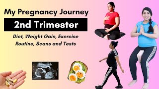 My Pregnancy Journey - 2nd Trimester | Diet, Weight Gain, Exercise Routine, Scans