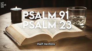 PSALM 23 AND PSALM 91 - THE TWO MOST POWERFUL PRAYERS IN THE BIBLE!!