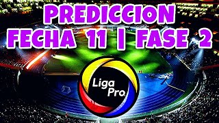Prediccion Liga Pro 2022 / Fecha 11 LigaPro / Campeonato Ecuatoriano 2022