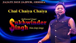 Chal Chaiyan Chaiyan || Saki Saki Re || Jajati 2025 ❤️ Sukhwinder Singh Songs ❤️