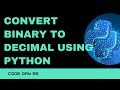 Code 95: Convert Binary to Decimal using Python | 365 Days of Code