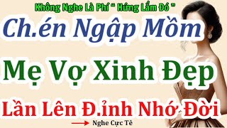 Nghe Một Lần Nhớ Đến Già:  MẸ VỢ HỒI XUÂN  | Chuyện Làng Quê Việt Nam