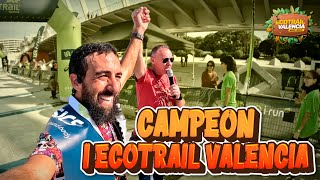 🥳 I ECOTRAIL VALENCIA 2022 ➡ CAMPEON 🏆