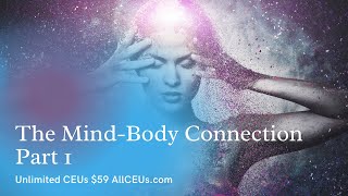 The Mind Body Connection  Part 1
