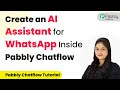 How to Create an AI Assistant for WhatsApp in Pabbly Chatflow