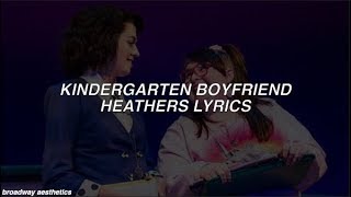 Kindergarten Boyfriend - Heathers Lyrics