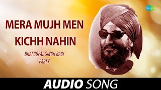 Mera Mujh Men Kichh Nahin | Bhai Gopal Singh Ragi | Old Punjabi Songs | Punjabi Songs 2022