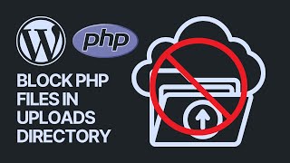 How To Block PHP Files in Uploads Directory to Make Your WordPress Site More Secure ⬆️❌