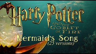 Harry Potter And The Goblet of Fire - Mermaid's Song (Multilanguage 25 versions)