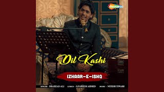 Dil Kashi (from - Izhaar-e-ishq)