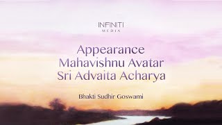 Appearance of Mahavishnu Avatar, Sri Advaita Acharya | Bhakti Sudhir Goswami