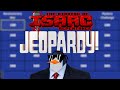 I MADE AN IMPOSSIBLE ISAAC JEOPARDY (The Binding of Isaac Jeopardy 2)