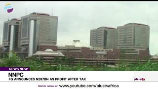 NNPC: FG Announces N287bn As Profit After Tax | BUSINESS