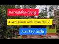 4 Acre Beautiful Estate Farm House For Sale | Coorg | Madikeri | Karnataka (Acre 80 Lakhs)