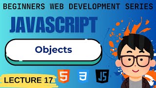 Lecture 17 : Objects in JavaScript | Properties,method,Accessing Objects and Nested object in Hindi