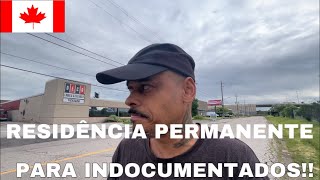 Residência permanente para indocumentados no Canadá 🇨🇦!