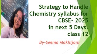 CHEMISTRY STRATEGY for next 5 days to Do well in  CBSE on 27th Feb 2025.