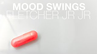 Fletcher Jr Jr Mood Swings Video