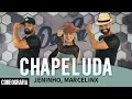 Chapeluda - Jeninho, Marcelinx - Dan-Sa / Daniel Saboya (Coreografia)