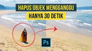 Cara Singkat Menghilangkan atau Menghapus Objek dalam 30 DETIK di Adobe Photoshop