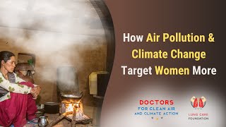 How Air Pollution \u0026 Climate Change Affects Women Disproportionately | LCF x Nikore Associates