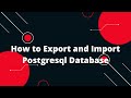 How to Export and Import Postgresql Database | How to Export and Import Databases in Postgresql