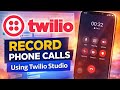 How to Record Phone Calls Using Twilio Studio | 2026 Tutorial