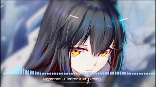 Nightcore - Electric [Katy Perry]