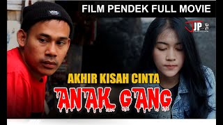 Film ANAK GANG , Akhir Kisah Cinta bikin terharu