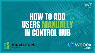 How To Add Users Manually in Control Hub