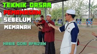 TEKNIK DASAR PEMANASAN SEBELUM MEMANAH OLEH HABIB QORI AFRIZAN