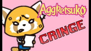 Cringe Compilation: Aggretsuko