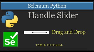 How to Handle Slider in Selenium Python | Selenium Python Tutorial in Tamil