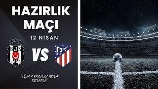 Beşiktaş Atlatico Madrid Maçı Hangi Kanalda Yayınlanacak?