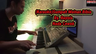 (Karaoke)Sumpah Mainan  Bibia - Rayola - Nada Cewek