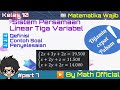 Sistem Persamaan Linear Tiga Variabel || Metode Eliminasi-Substitusi || Matematika Wajib Kelas 10